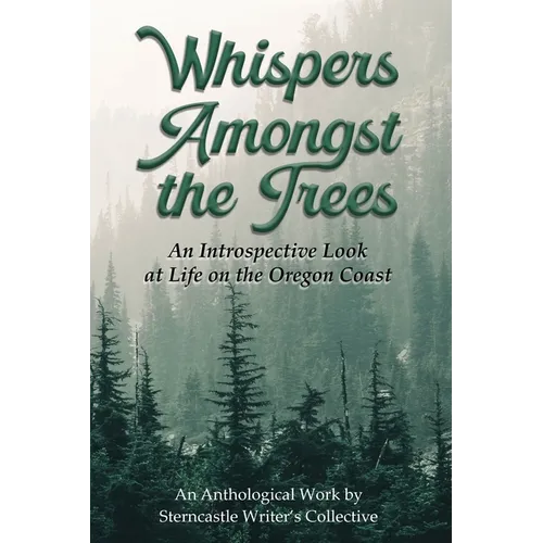 Whispers Amongst the Trees: An Introspective Look at Life on the Oregon Coast