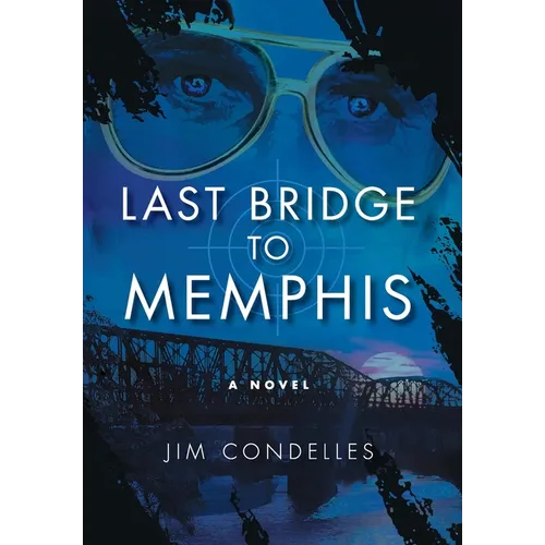 Last Bridge to Memphis: An Alternate-History Thriller
