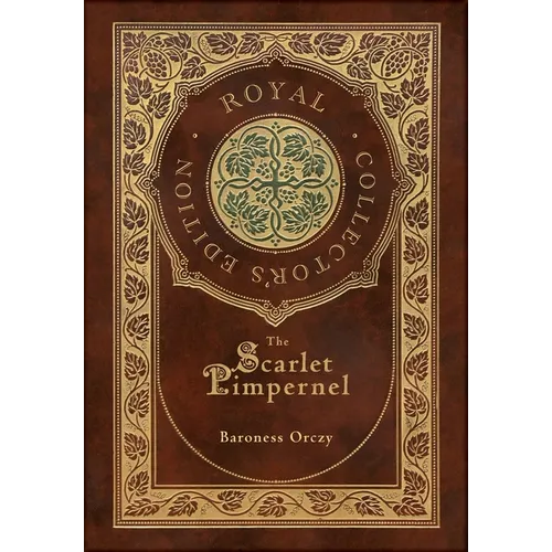 The Scarlet Pimpernel (Royal Collector's Edition) (Case Laminate Hardcover with Jacket)