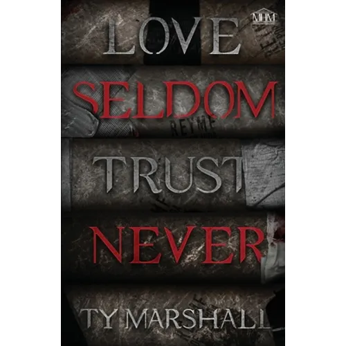 Love Seldom. Trust Never