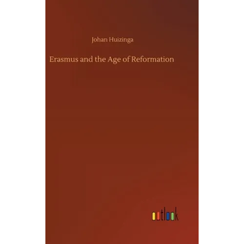 Erasmus and the Age of Reformation