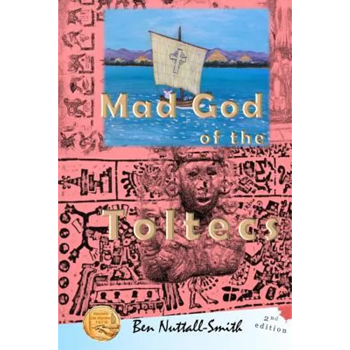 Mad God of the Toltecs: 2nd edition