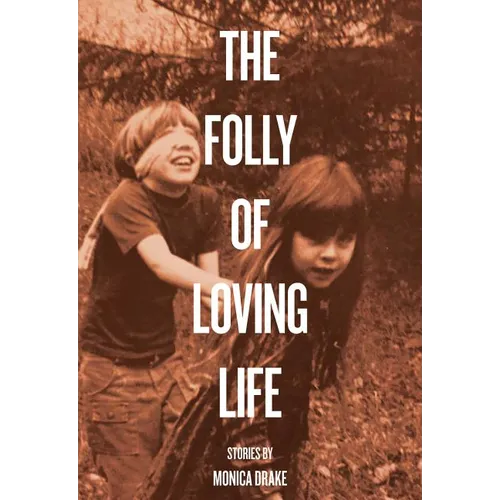 The Folly of Loving Life