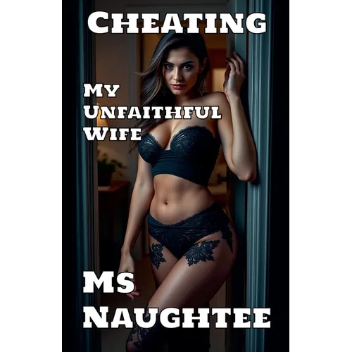 Cheating: My Unfaithful Wife