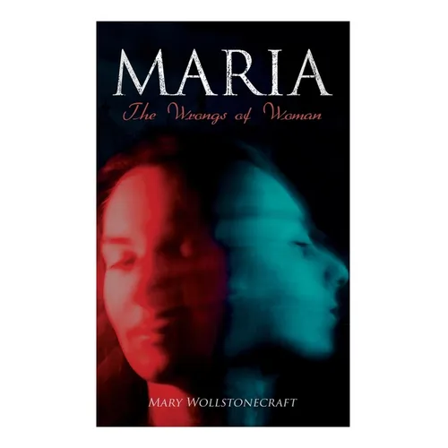 Maria - The Wrongs of Woman