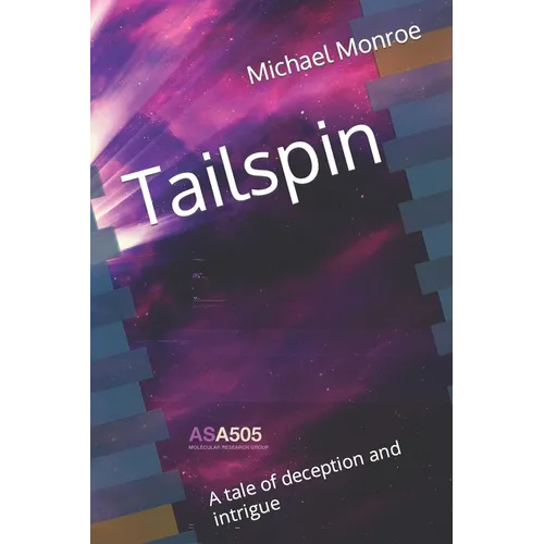 Tailspin: A tale of deception and intrigue