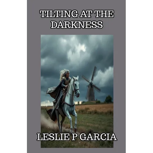 Tilting At The Darkness