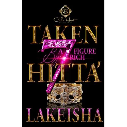 Taken By A Seven Figure Rich Hitta': An African American Romance