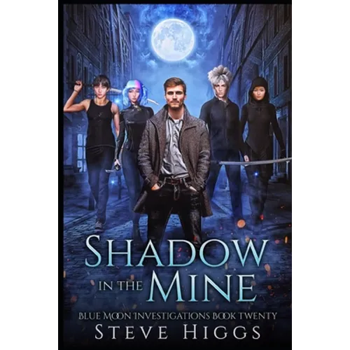 Shadow in the Mine: Blue Moon Investigations Book 20