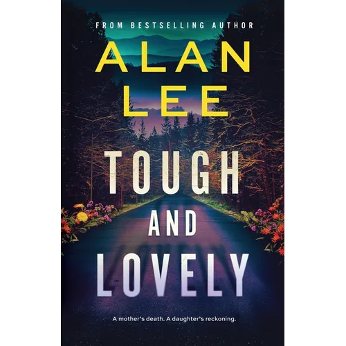 Tough and Lovely: A Crime Thriller and a Reckoning