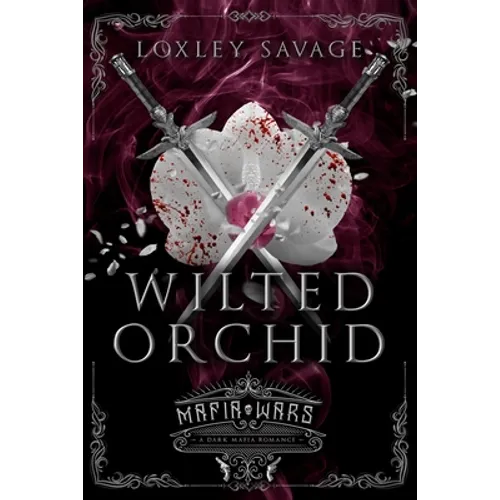 Wilted Orchid: A Dark Mafia Romance