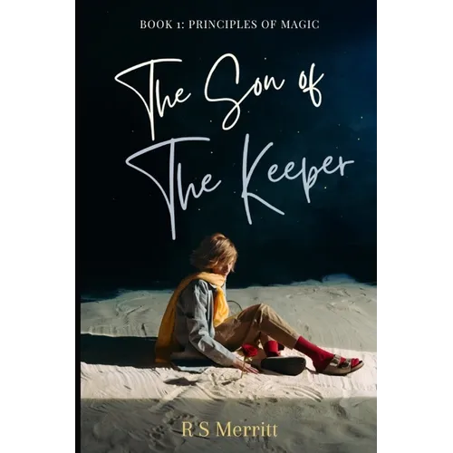 Son of the Keeper: Book 1: Principles of Magic