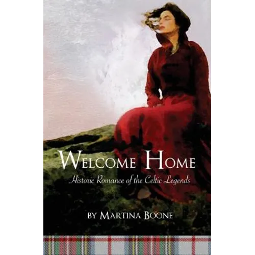 Welcome Home: Historic Romance of the Celtic Legends