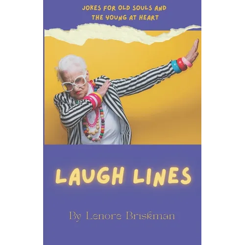 Laugh Lines: Jokes for Old Souls and the Young at Heart