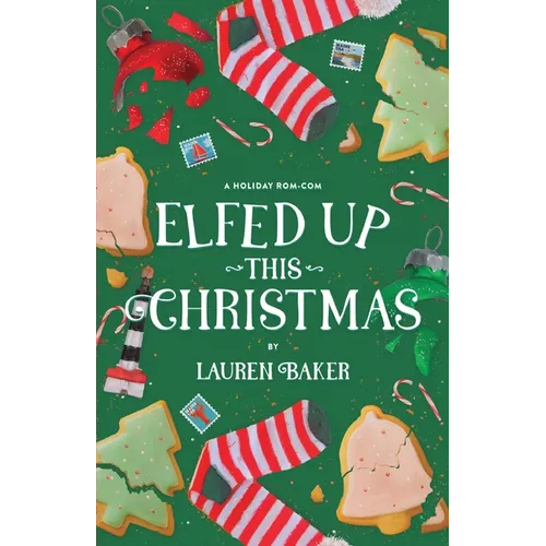 Elfed Up This Christmas: A Cozy Holiday Rom-Com