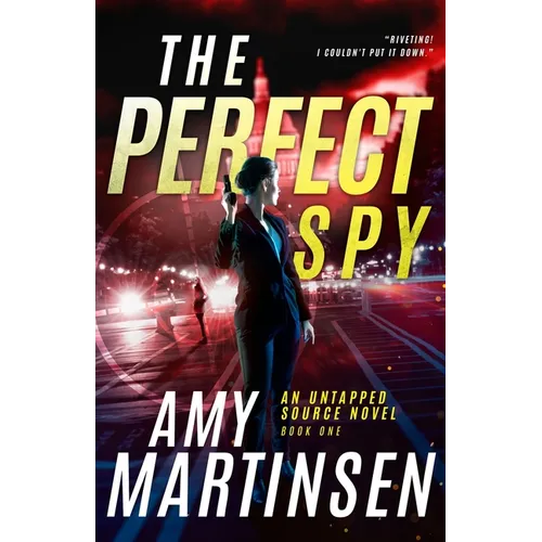 The Perfect Spy: A Clean Romantic Suspense (An Untapped Source Book 1)