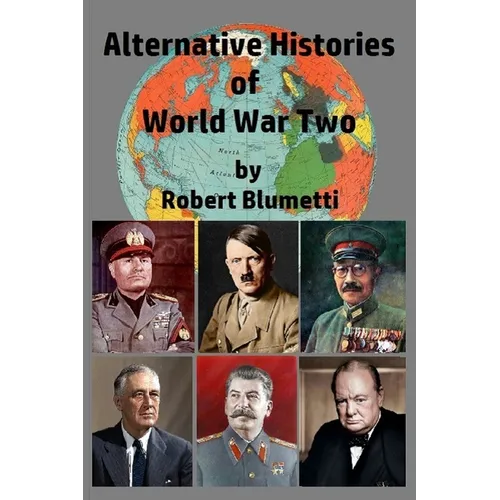Alternative Histories of World War Two