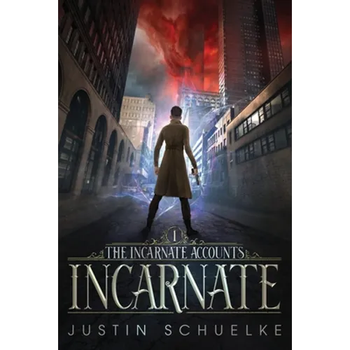 Incarnate: Book One of The Incarnate Accounts