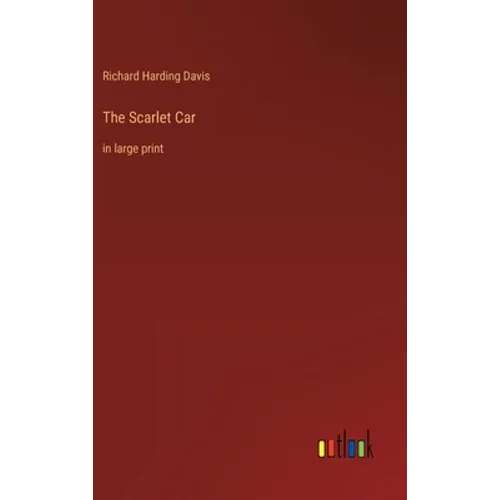 The Scarlet Car: in large print
