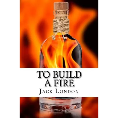 To Build a Fire: and other stories