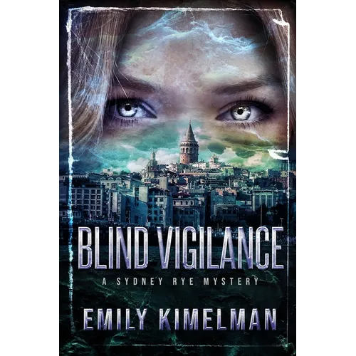 Blind Vigilance (A Sydney Rye Mystery, Book #13)