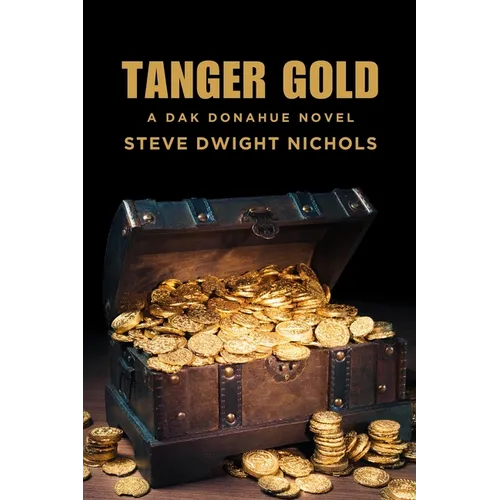 Tanger Gold: A Dak Donahue Novel