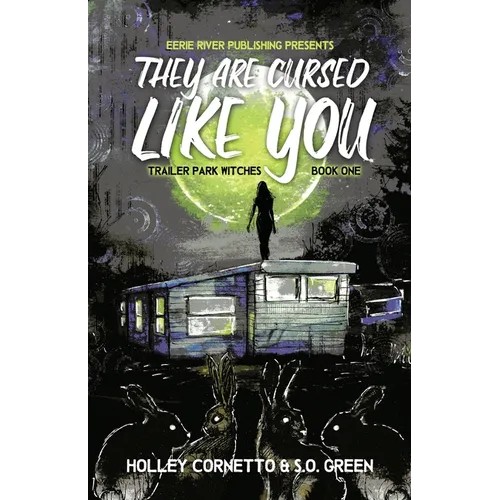 They Are Cursed Like You: Trailer Park Witches Book 1