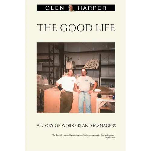 The Good Life: A Story of Workers and Managers