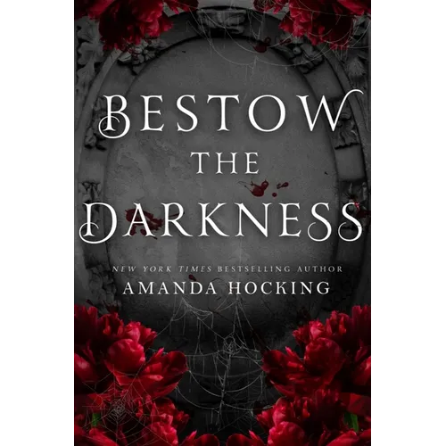 Bestow the Darkness: A Gothic Romance