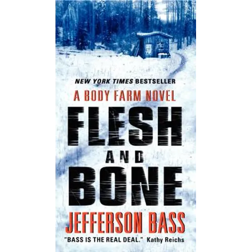Flesh and Bone: A Body Farm Novel