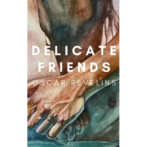 Delicate Friends