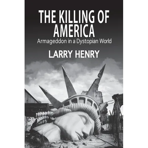 The Killing of America: Armageddon in a Dystopian World