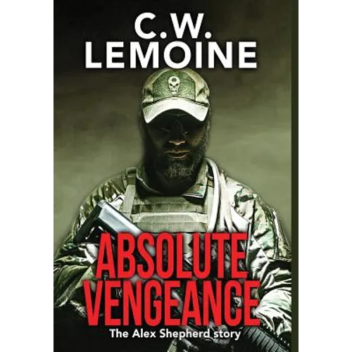 Absolute Vengeance: The Alex Shepherd Story