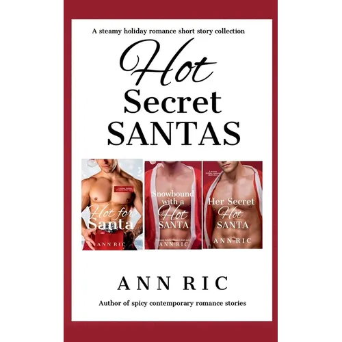 Hot Secret Santas - A Steamy Holiday Romance Short Story Collection