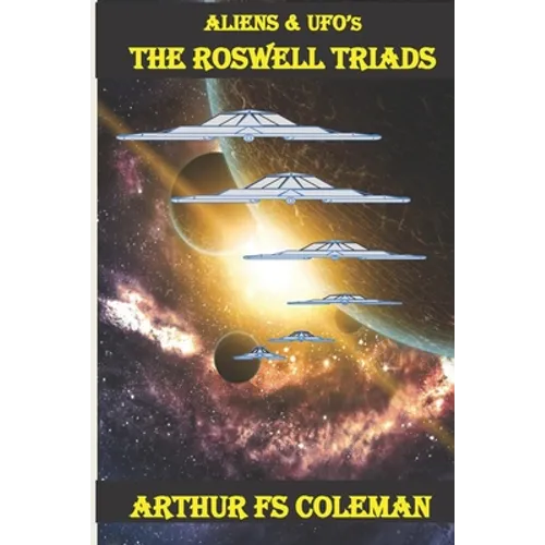 Aliens & UFO's - The Roswell Triads