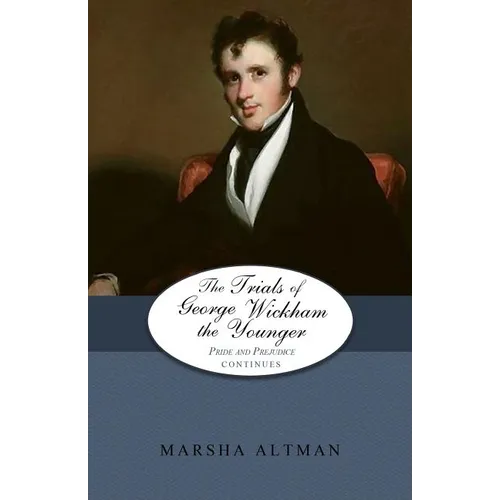 The Trials of George Wickham the Younger: Pride and Prejudice Continues