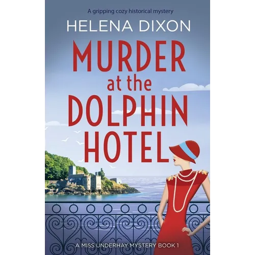Murder at the Dolphin Hotel: A gripping cozy historical mystery