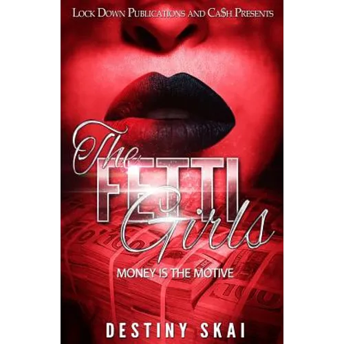 The Fetti Girls: Money is the Motive