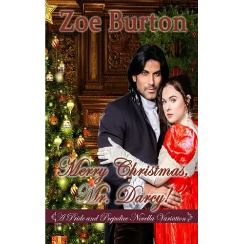 Merry Christmas, Mr. Darcy!: A Pride & Prejudice Novella Variation