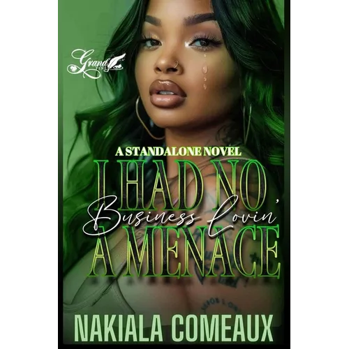 I Had No Business Lovin' A Menace: A Standalone Novel