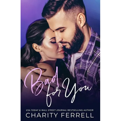 Bad For You: An Older Brother's Best Friend Romance