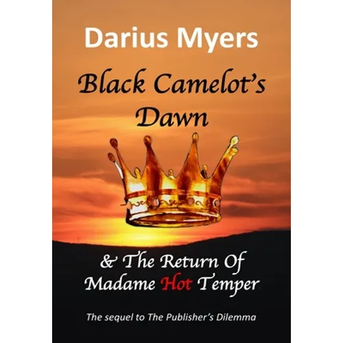Black Camelot's Dawn & The Return of Madame Hot Temper