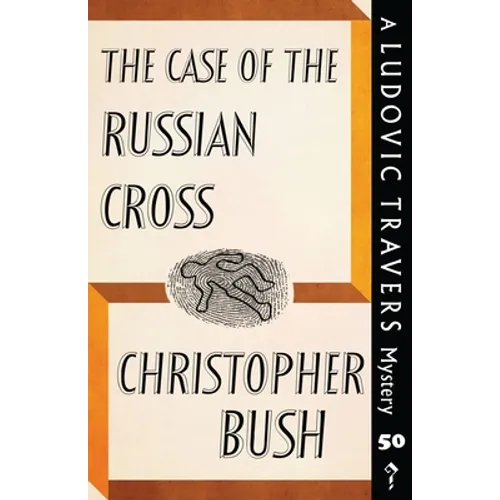 The Case of the Russian Cross: A Ludovic Travers Mystery