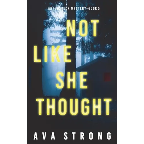 Not Like She Thought (An Ilse Beck FBI Suspense Thriller-Book 5)