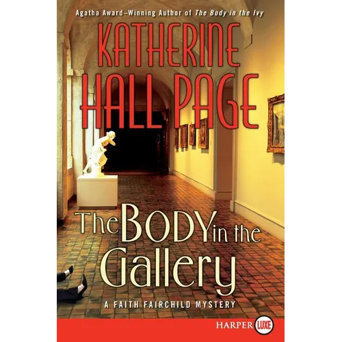 The Body in the Gallery: A Faith Fairchild Mystery