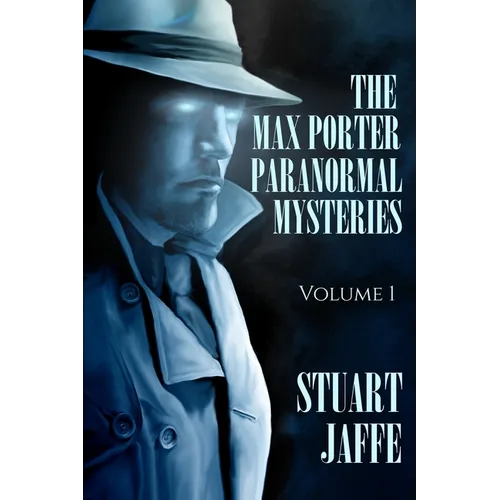 The Max Porter Paranormal Mysteries: Volume 1