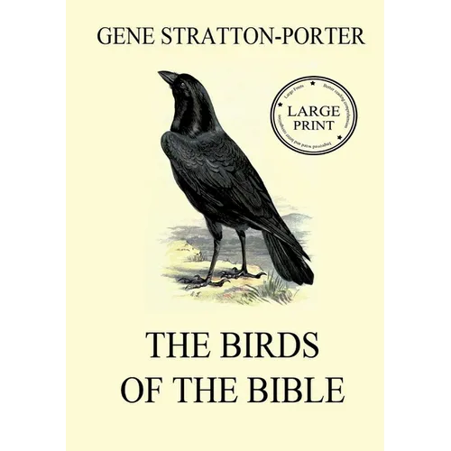 The Birds of the Bible: Large Print Edition for a better reading experience