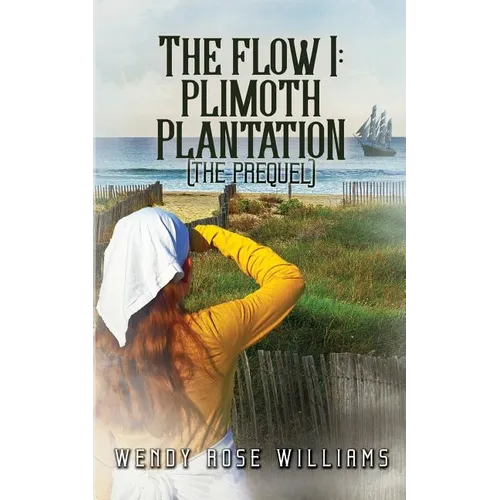 The Flow I: Plimoth Plantation (the prequel)