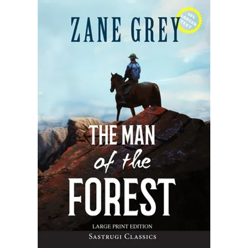 The Man of the Forest (Annotated, Large Print)