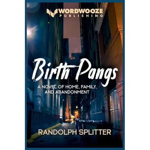 Birth Pangs: A Novel of Home, Family, and Abandonment